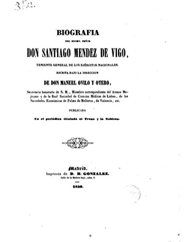 Biografía del Excmo. Señor Don Santiago Méndez de Vigo, Teniente General de Los Ejércitos Nacionales