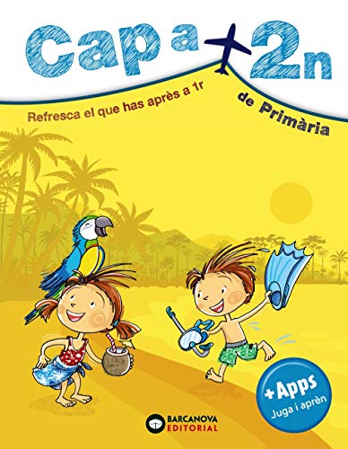 Cap a 2n de Primària: Resfresca el que has après a 1r (Estiueja amb Barcanova)