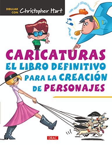 Caricaturas. El libro definitivo para la creación de personajes