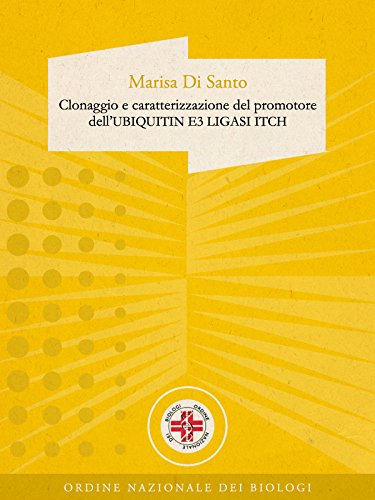 Clonaggio E Caratterizzazione Del Promotore Dell'Ubiquitin E3 Ligasi Itch (Italian Edition)