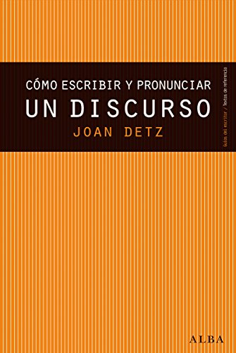 Cómo escribir y pronunciar un discurso (Guías del escritor/Textos de referencia)