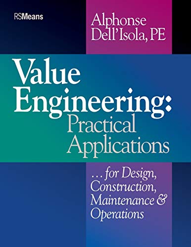 Dell′Isola, A: Value Engineering: Practical Applications for Design, Construction, Maintenance and Operations (RSMeans)