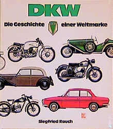 Dkw: Die Geschichte Einer Weltmarke