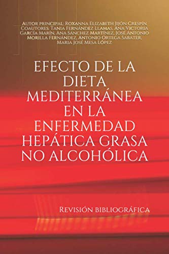 EFECTO DE LA DIETA MEDITERRÁNEA EN LA ENFERMEDAD HEPÁTICA GRASA NO ALCOHÓLICA: Revisión biblográfica