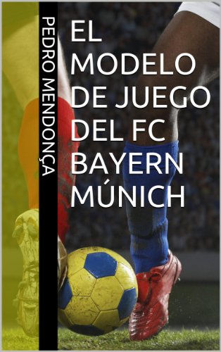 El Modelo de Juego del FC Bayern Múnich: Periodización Táctica