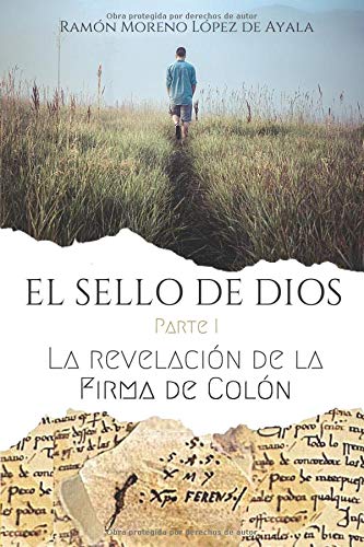 EL SELLO DE DIOS - Parte I: La revelación de la firma de Colón