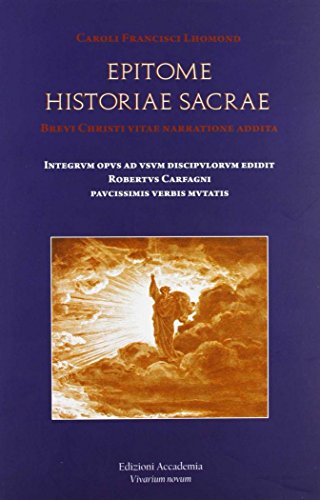 Epitome Historiae Sacrae. Brevi Christi Vitae Narratione Addita