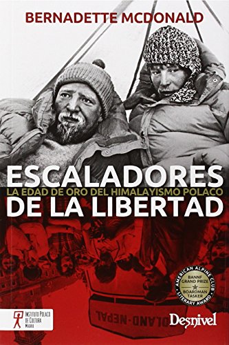 Escaladores de la libertad. La edad de oro del himalayismo polaco (Literatura (desnivel))