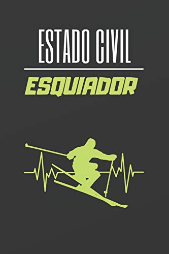 ESTADO CIVIL ESQUIADOR: CUADERNO LINEADO. CUADERNO DE NOTAS,  DIARIO O AGENDA. REGALO ORIGINAL PARA AMANTES DEL ESQUÍ