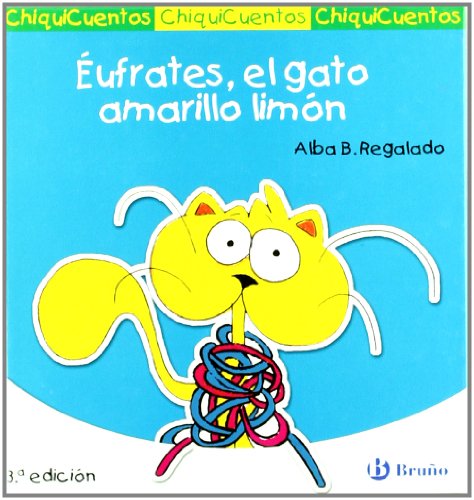 Éufrates, el gato amarillo limón (Castellano - A Partir De 3 Años - Cuentos - Chiquicuentos)