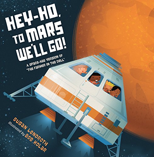 Hey-Ho, to Mars We'll Go! (A Space-Age Version of "The Farmer in the Dell") [Idioma Inglés]