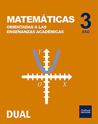 Inicia Dual Matemáticas Orientadas A Enseñanzas Académicas. Libro Del Alumno - 3º ESO - 9780190509026