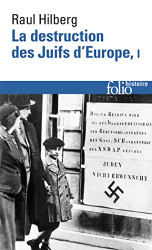 La destruction des Juifs d'Europe (Tome 1) (Folio Histoire)