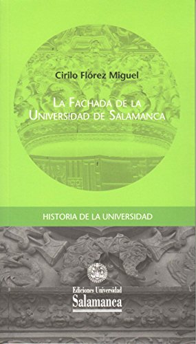 La fachada de la Universidad de Salamanca (Colección Historia de la Universidad, 92)