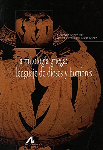 La Mitologia Griega: Lenguaje De Dioses Y Hombres (Bibliotheca Philologica)