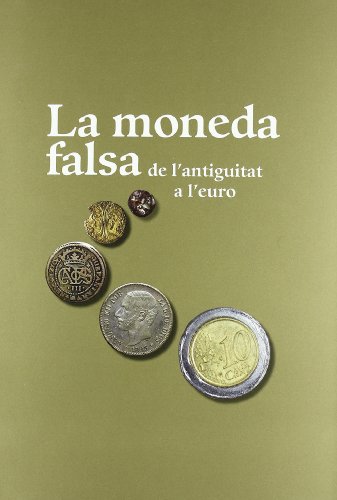 La moneda falsa: De l'antiguitat a l'euro (MNAC)