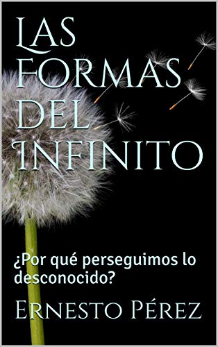 Las Formas del Infinito: ¿Por qué perseguimos lo desconocido?