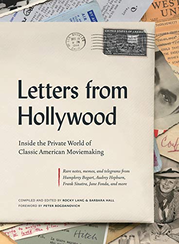 Letters from Hollywood: Inside the Private World of Classic American Moviemaking: Inside the Private World of Classic American Movemaking (English Edition)