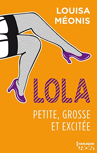 Lola S1.E2 - Petite, grosse et excitée (Lola 1 t. 2) (French Edition)