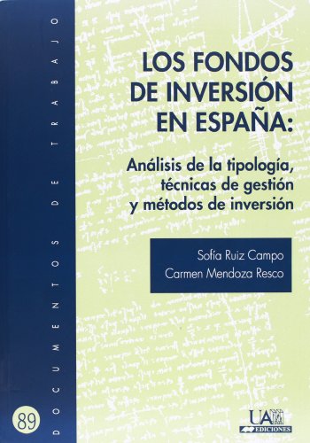 Los Fondos de Inversión en España: Análisis de la tipología, técnicas de gestión y métodos de inversión: 89 (Documentos de Trabajo)