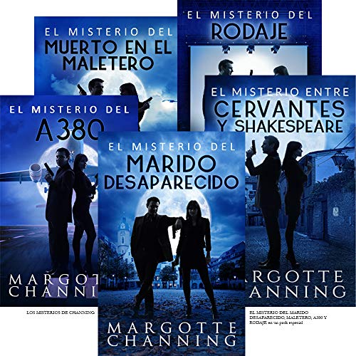 Los Misterios de Channing: Reeditada 2020: Romántica Policíaca: El Misterio del Marido Desaparecido, Maletero, A380, Rodaje y Cervantes en un pack especial (Detectives, Misterio y Asesinatos)