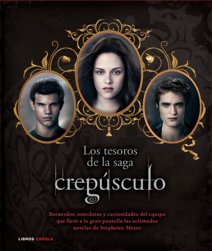 Los tesoros de la saga Crepúsculo: Diario de rodaje del equipo que filmó las aclamadas novelas (Música y cine)