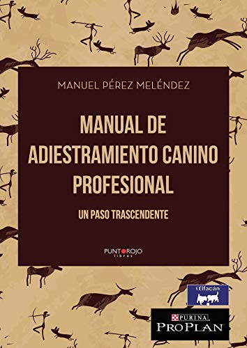 Manual de adiestramiento canino Profesional. Un paso trascendente