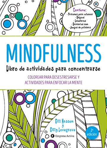 Mindfulness. Libro de actividades para concentrarse: Colorear para desestresarse y actividades para enfocar la mente (Empresa Activa ilustrado)