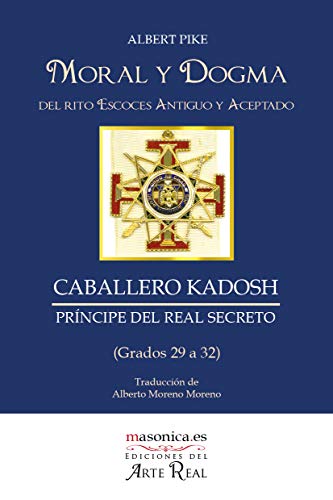 Moral y Dogma (Caballero Kadosh): Grados 29 a 32