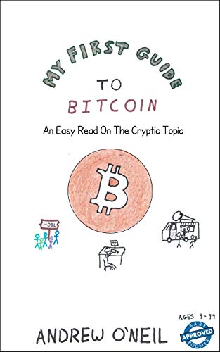 My First Guide To Bitcoin: An Easy Read On The Cryptic Topic (English Edition)