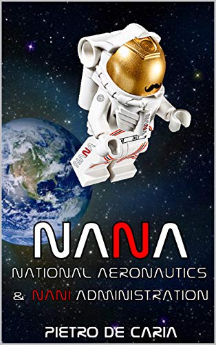 N.A.N.A.: National Aeronautics & Nani Administration (Italian Edition)