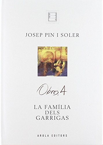 Obres 4. Familia Dels Garrigas, La (Biblioteca catalana)