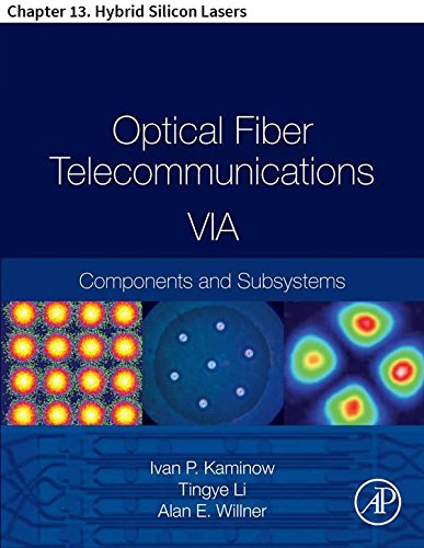 Optical Fiber Telecommunications VIA: Chapter 13. Hybrid Silicon Lasers (Optics and Photonics) (English Edition)