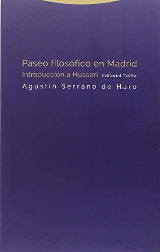 Paseo filosófico en Madrid: Introducción a Husserl (Estructuras y procesos. Filosofía)