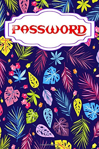 Password Logbook Large: Password Logbook With Tabs Matte Cover Design White Paper Sheet Size 6 X 9 INCHES ~ Flower - Flora # Blossom 110 Pages Very Fast Prints.