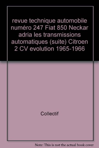 revue technique automobile numéro 247 Fiat 850 Neckar adria les transmissions automatiques (suite) Citroen 2 CV evolution 1965-1966