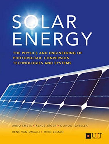 Solar Energy: The Physics and Engineering of Photovoltaic Conversion, Technologies and Systems