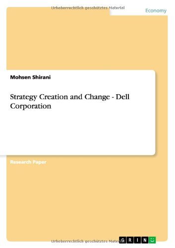 Strategy Creation and Change - Dell Corporation (English Edition)