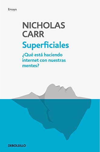 Superficiales: ¿Qué está haciendo Internet con nuestras mentes? (Ensayo | Actualidad)