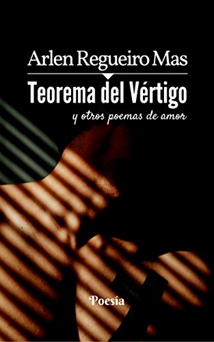 Teorema del Vértigo: y otros poemas de amor