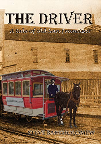 The Driver: A tale of old San Francisco, murder in broad daylight. (English Edition)