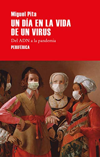 Un día en la vida de un virus: Del ADN a la pandemia: 3 (Serie menor)