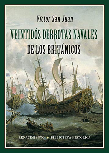 Veintidós derrotas navales de los británicos (Biblioteca Histórica)