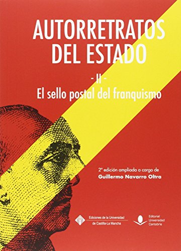 Autorretratos del Estado: El sello postal del franquismo: 139 (COEDICIONES)