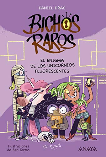 Bichos raros 1: El enigma de los unicornios fluorescentes (LITERATURA INFANTIL (6-11 años) - Narrativa infantil)