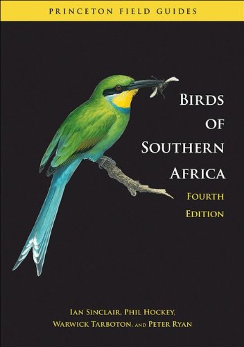 Birds of Southern Africa: Fourth Edition (Princeton Field Guides)