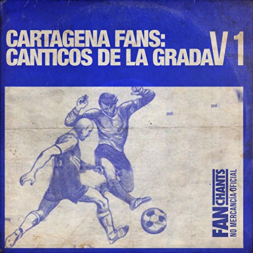 Cartagena: Canticos De La Grada V1 2ª Edición
