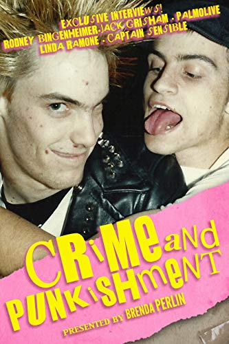 Crime and PUNKishment: Stories and Exclusive Interviews with Rodney Bingenheimer, Jack Grisham, Palmolive of the Slits, Linda Ramone and Captain Sensible (English Edition)