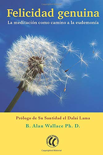 Felicidad genuina. La meditación como camino a la endemonia