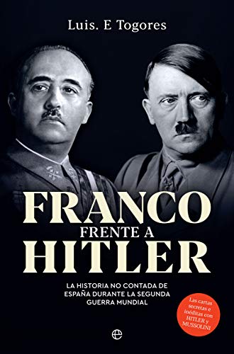 Franco frente a Hitler: La historia no contada de España durante la Segunda Guerra Mundial